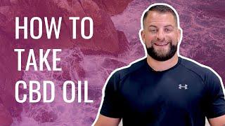 HOW TO TAKE CBD OIL [TINCTURES] (FAST!)