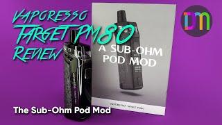 Review Vaporesso Target PM80 - The Sub-Ohm Pod Mod