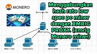 xmrig proxy configuration- menggabungkan Hashrate low spek PC miner