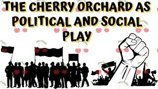 The Cherry Orchard as Political and Social Play | Anton Chekhov