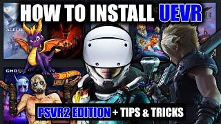 HOW TO INSTALL & USE UEVR | PSVR2 EDITION