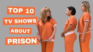 Top 10 Best TV Shows About Prison