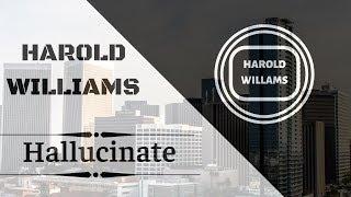 Harold Williams - Hallucinate