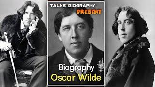 Oscar Wilde | World Greatest Playwright | Poet | Biography of Oscar Wilde | Novelist | Biographies