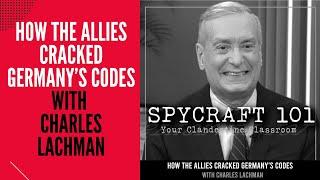 Podcast Episode #151 - How the Allies Cracked Germany's Codes with Charles Lachman