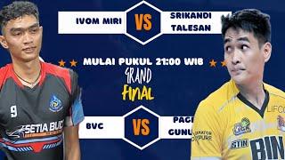 GRAND FINAL BVC CUP 1  LAGA EXHIBITION IVOM MIRI VS SRIKANDI TALESAN  BVC VS PAGERGUNUNG