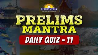 Prelims Mantra (Daily Quiz - 11) | Lukmaan IAS