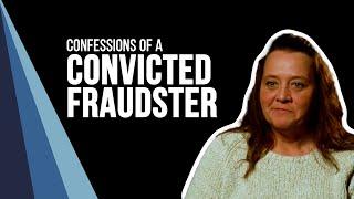 Confessions of Convicted Fraudsters