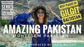 GILGIT-BALTISTAN (GB) Documentary | AMAZING PAKISTAN. Season 1| Directed by@Tariqmajeedofficial