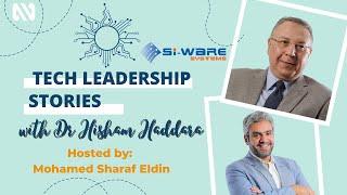 Tech Leadership Stories - with Dr Hisham Haddara - Si-Ware Systems