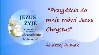 Przyjdźcie do mnie mówi Jezus Chrystus