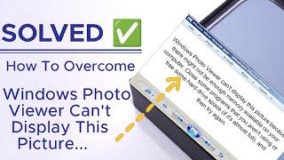Solution: Windows Photo Viewer Can't display this picture not...