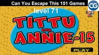 [Walkthrough] Can You Escape This 151 Games level 71 - Tittu and annie 15 - Complete Game