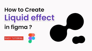 How to Create liquid effect In Figma |  Easy Tutorial #figmatutorial