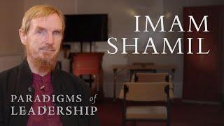 Imam Shamil – Abdal Hakim Murad: Paradigms of Leadership