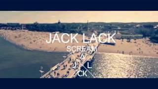 Jack Lack - Scream