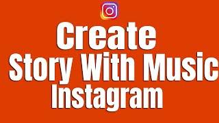 How to Create Instagram Story With Music