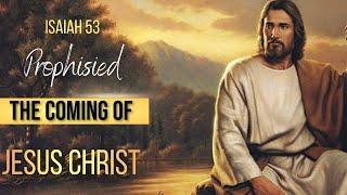 Isaiah 53 The Forthcoming OF Jesus Christ  || Ascending Dove