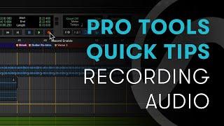 Pro Tools Quick Tips: Recording Audio