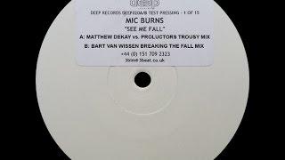 Mic Burns ‎– See Me Fall (Matthew Dekay vs. Proluctors Trousy Mix)