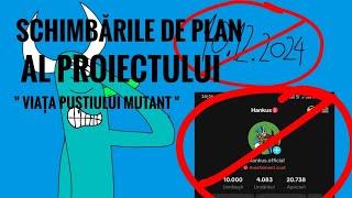 Schimbările de plan al proiectului " VIAȚA PUȘTIULUI MUTANT "