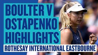 HUGE Win For Boulter! | Highlights - Boulter v Ostapenko | Rothesay International Eastbourne