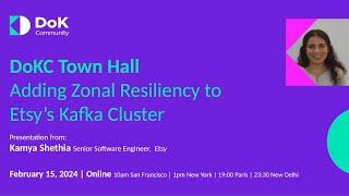 Adding Zonal Resiliency to Etsy's Kafka Cluster | DoKC Town Hall