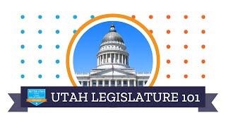 Utah Legislature 101 | Better Utah Institute Civic Engagement Toolkit Course