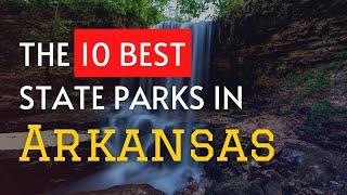 The 10 BEST State Parks in Arkansas (2025)