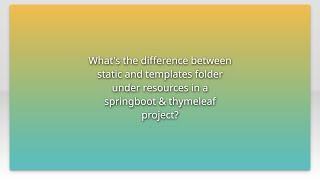What's the difference between static and templates folder under resources in a springboot & thym...