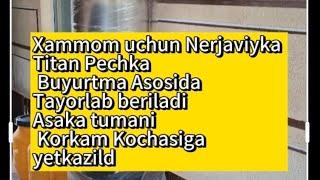 Xammom uchun nerjaviyka titan pechka buyurtma asosida tayorlab beramiz +998903866669#andijon #uzbek