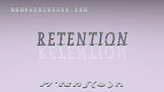 retention - pronunciation + Examples in sentences and phrases