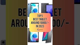 TOP 5 Best Tablet Around 10000/- In 2023 | Realtech