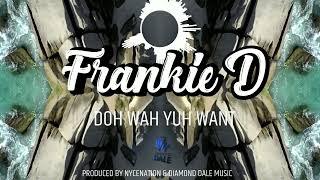 Frankie D - Do Wah Yuh Want - Trendin Riddim