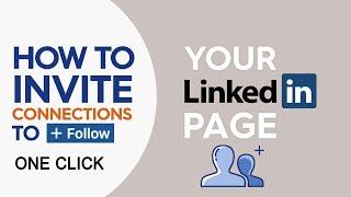 Send All 100 invitations to follow a page on Linkedin in one Click - 2022