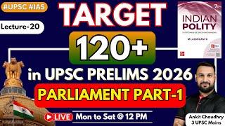 UPSC Prelims 2026: Complete Polity Through MCQs by Ankit Sir| Lecture -20 PARLIAMENT PART-1