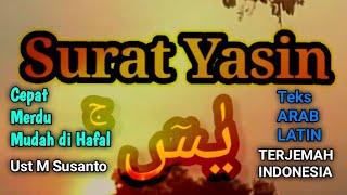 Surat Yasin cepat, merdu,mudah di hafalTeks Arab,Latin dan terjemah Indobesia Ust M Susanto