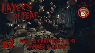 Layers of Fear (2016) Playthrough Part 2:  "Primer & Brush"