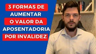 3 Formas de Aumentar o Valor da Aposentadoria por Invalidez