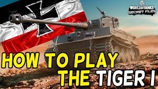 How to Play the Tiger I || World of Tanks