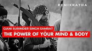 THE POWER OF YOUR MIND & BODY | REMIX KATHA BY GIANI SURINDER SINGH SAMRAT