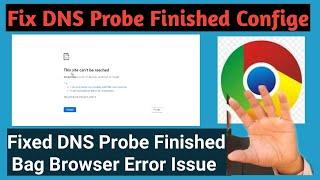 Error On Chrome, How to Fix 'DNS Probe Finished Bad Config'