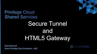 #3 - CyberArk Privilege Cloud | Secure Tunnel and HTML5 Gateway