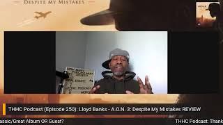 THHC Podcast (Episode 250): Lloyd Banks - A.O.N. 3: Despite My Mistakes REVIEW