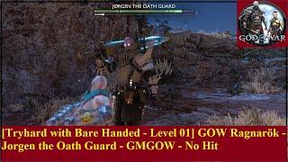 [Tryhard with Bare Handed - Level 01] GOW Ragnarök - Jorgen the Oath Guard - GMGOW - No Hit - PS4