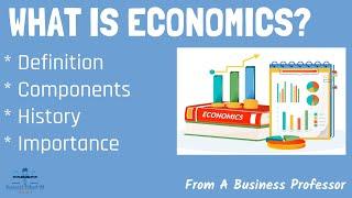 What is Economics? | From A Business Professor