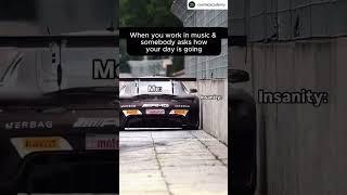 When you work in music…