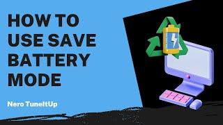 How to Use Save Battery Mode | Nero TuneItUp Pro Tutorial