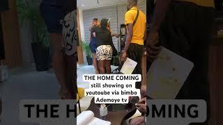 Home coming still showing on youtoube via bimbo Ademoye tv watch ,like and comment #bimboademoye