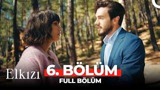 Elkızı 6. Bölüm